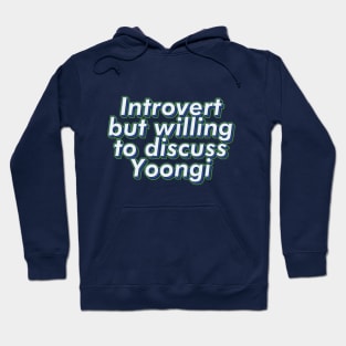 BTS Bangtan Introvert but willing gto discuss Yoongi Suga Agust D ARMY | Morcaworks Hoodie